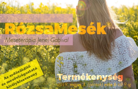 Termékenység, az erdőzöldítő és a mezővirágoztató királykisasszony