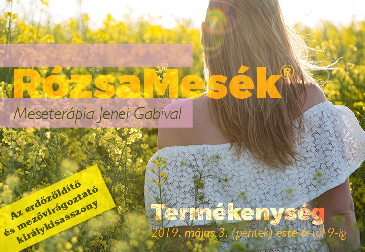 Termékenység, az erdőzöldítő és a mezővirágoztató királykisasszony